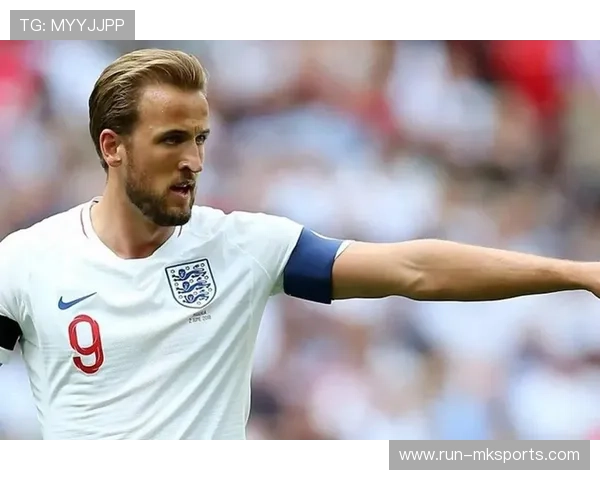 哈里·凯恩刷新英格兰队历史射手纪录，书写传奇新篇章